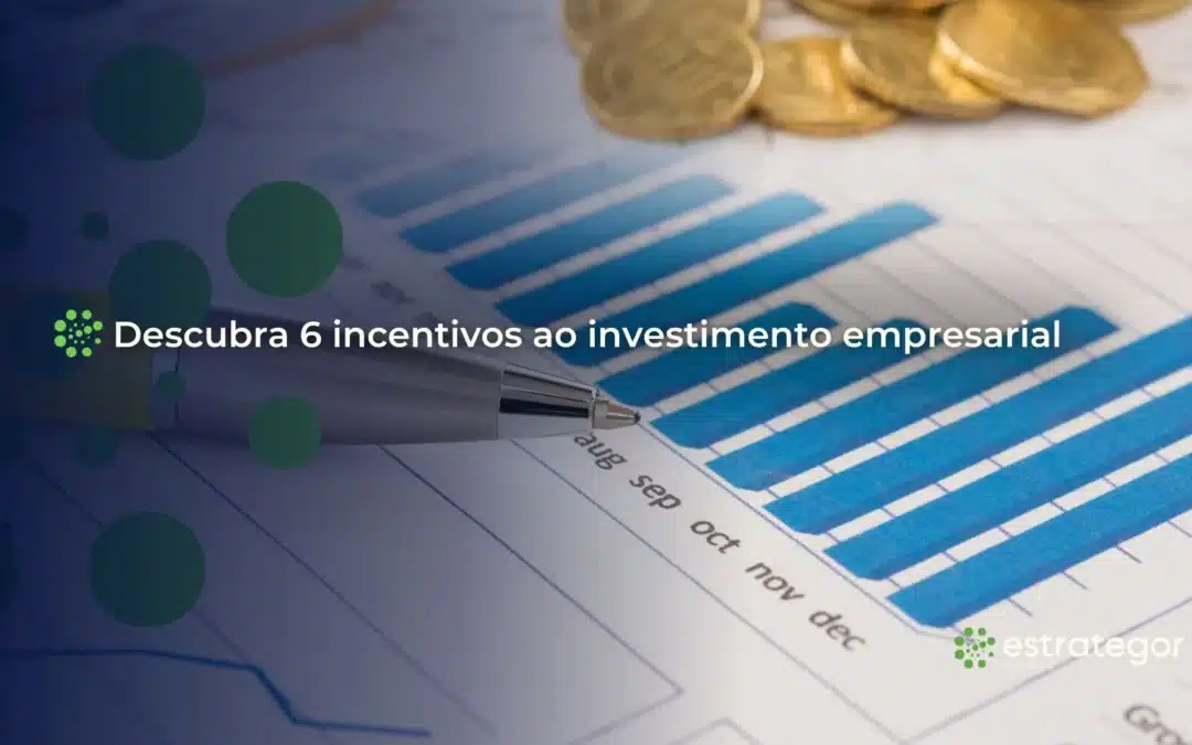Descubra 6 incentivos ao investimento empresarial