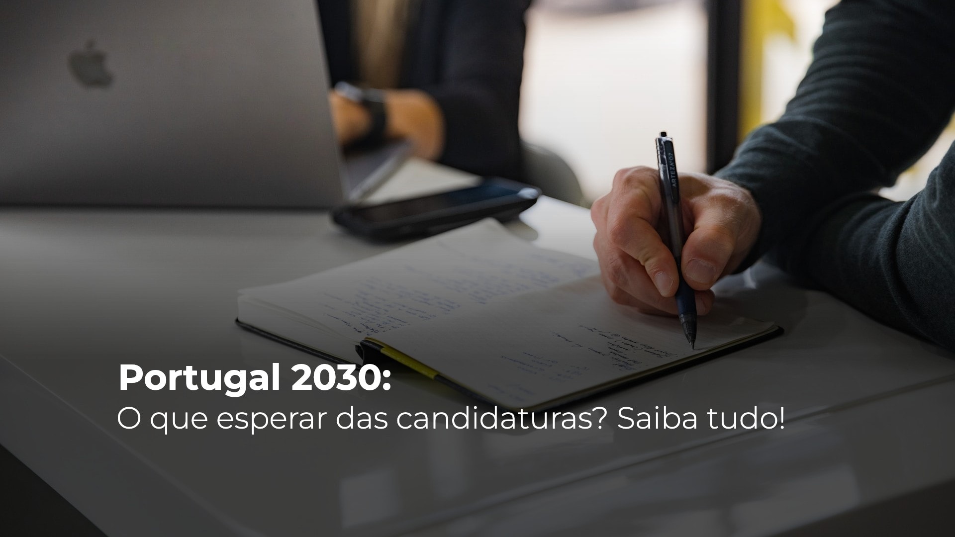 Portugal 2030: O que esperar das candidaturas? Saiba tudo!