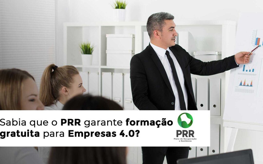Sabia que o PRR garante formação gratuita para Empresas 4.0?