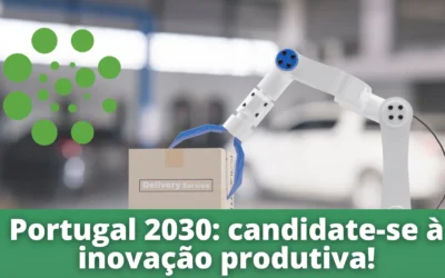 Portugal 2030: candidate-se à inovação produtiva!