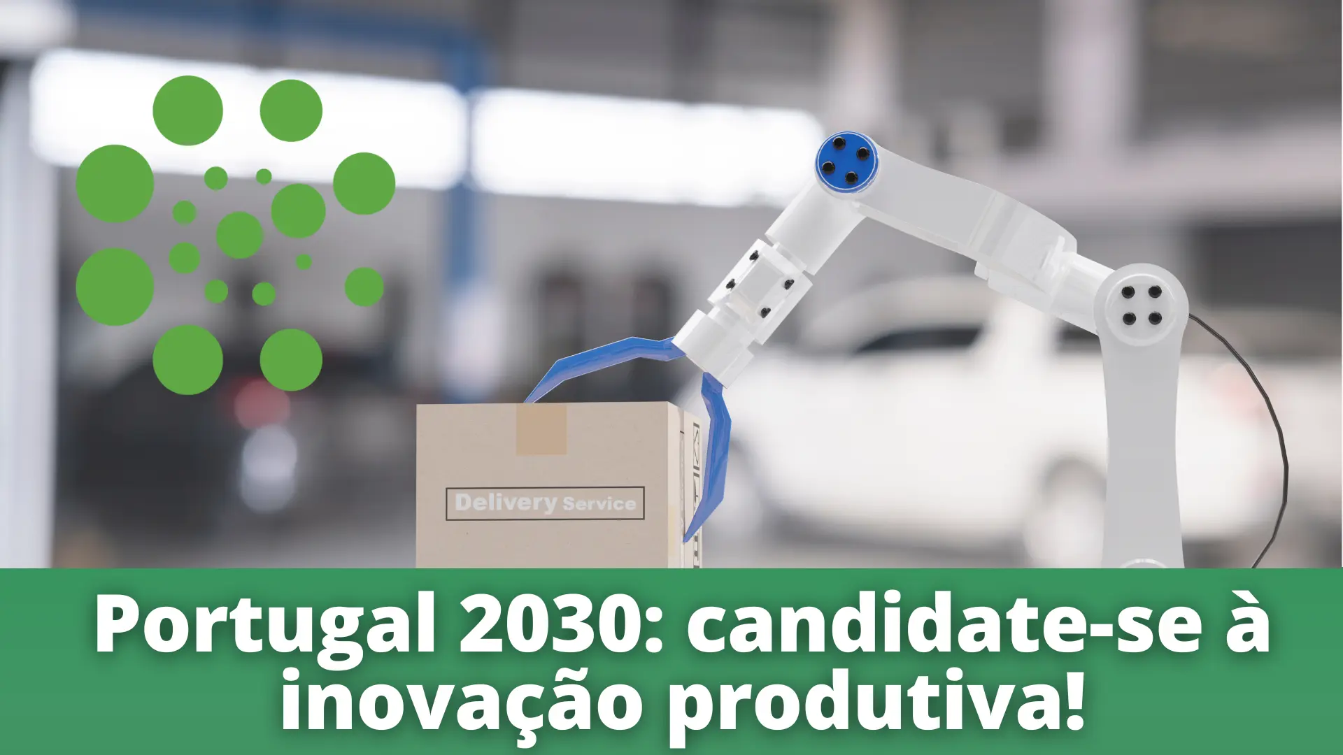 Portugal 2030: candidate-se à inovação produtiva! - Estrategor