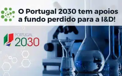O Portugal 2030 tem apoios a fundo perdido para a I&D!