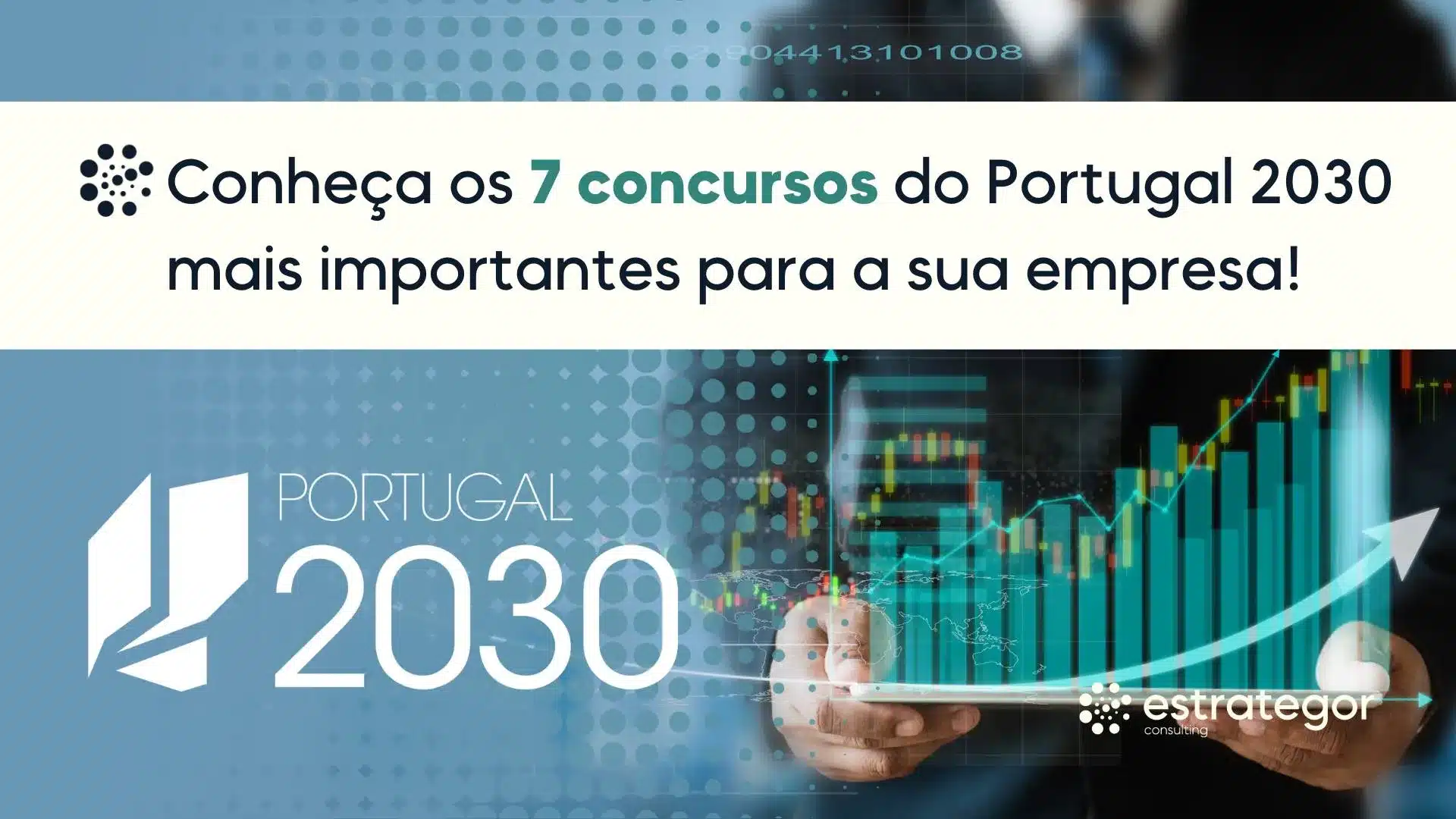 Conheca os 7 concursos do Portugal 2030 mais importantes para a sua empresa