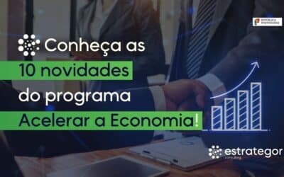 Conheça as 10 novidades do programa Acelerar a Economia!