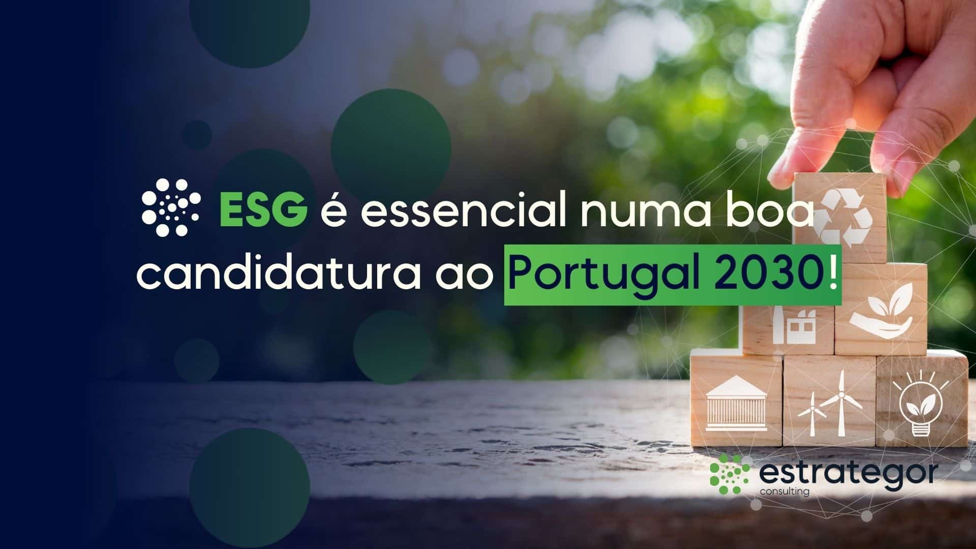 ESG é essencial numa boa candidatura ao Portugal 2030