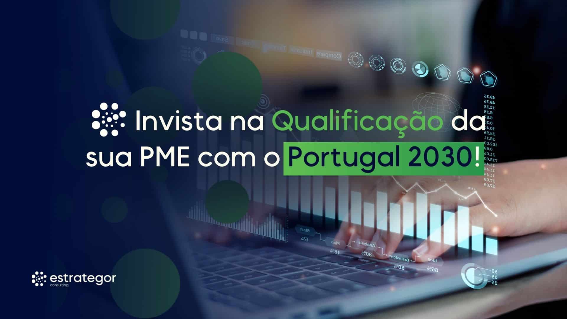 invista na qualificacao da sua pme com o portugal 2030