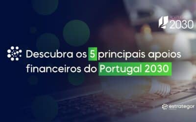 Descubra os 5 principais apoios financeiros do Portugal 2030