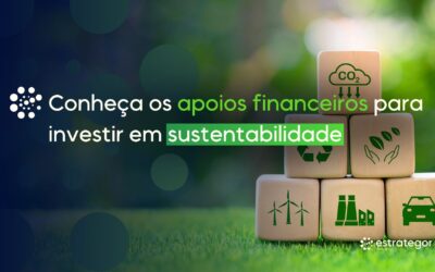 Conheça os apoios financeiros para investir em sustentabilidade