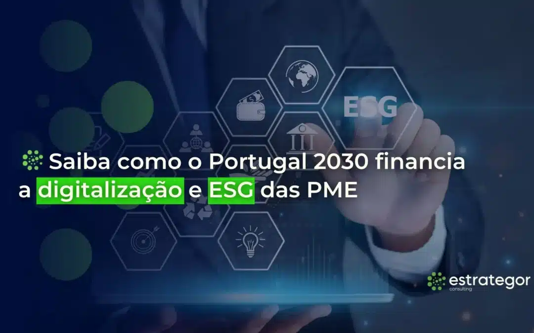 Saiba como o Portugal 2030 financia a digitalização e ESG das PME