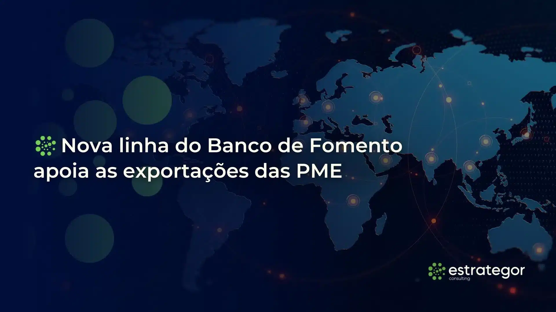 Nova linha do Banco de Fomento apoia as exportações das PME