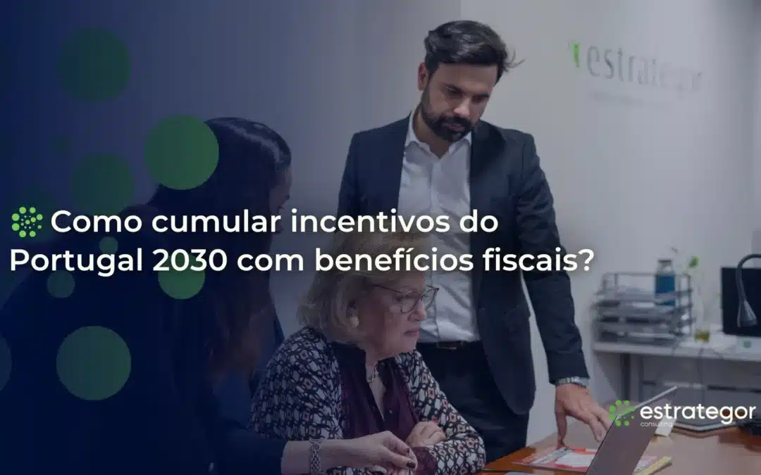 Como cumular incentivos do Portugal 2030 com benefícios fiscais?