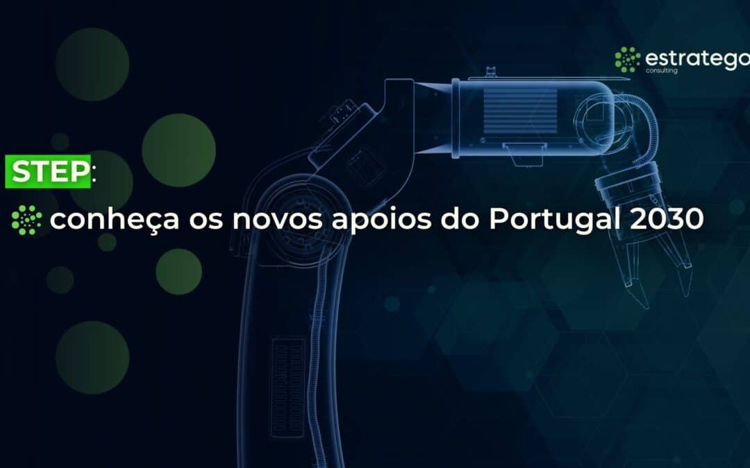 STEP: conheça os novos apoios do Portugal 2030