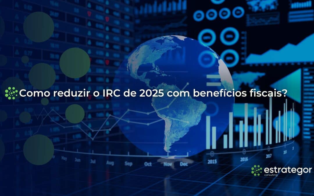 Como reduzir o IRC de 2025 com benefícios fiscais?