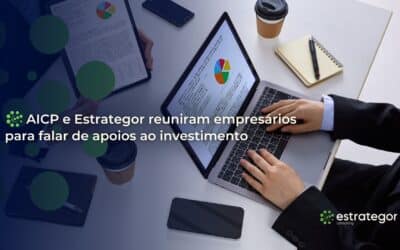 AICP e Estrategor reuniram empresários para falar de apoios ao investimento