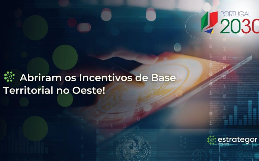 Abriram os Incentivos de Base Territorial no Oeste!