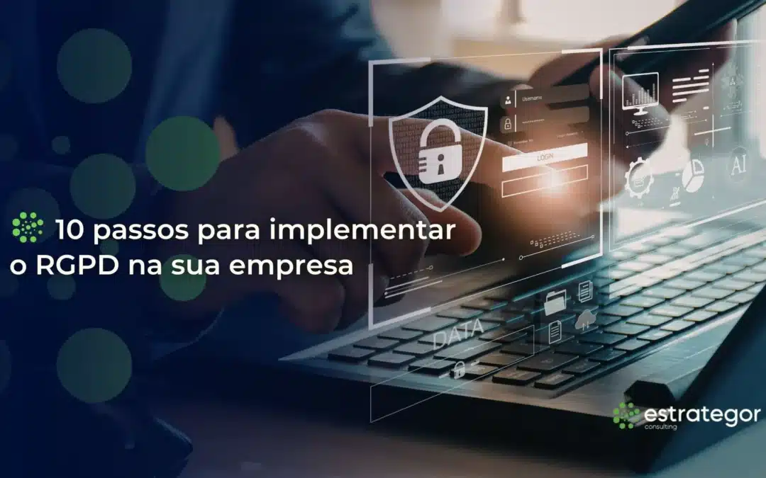 10 passos para implementar o RGPD na sua empresa