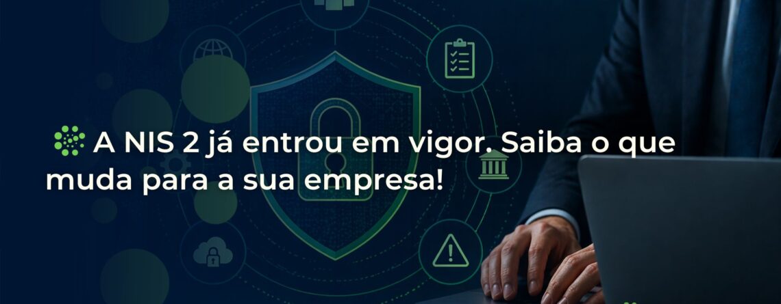 NIS 2 entrou em vigor em abril 2026