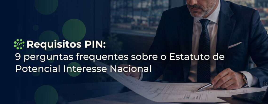 9 perguntas frequentes sobre o Estatuto de Potencial Interesse Nacional